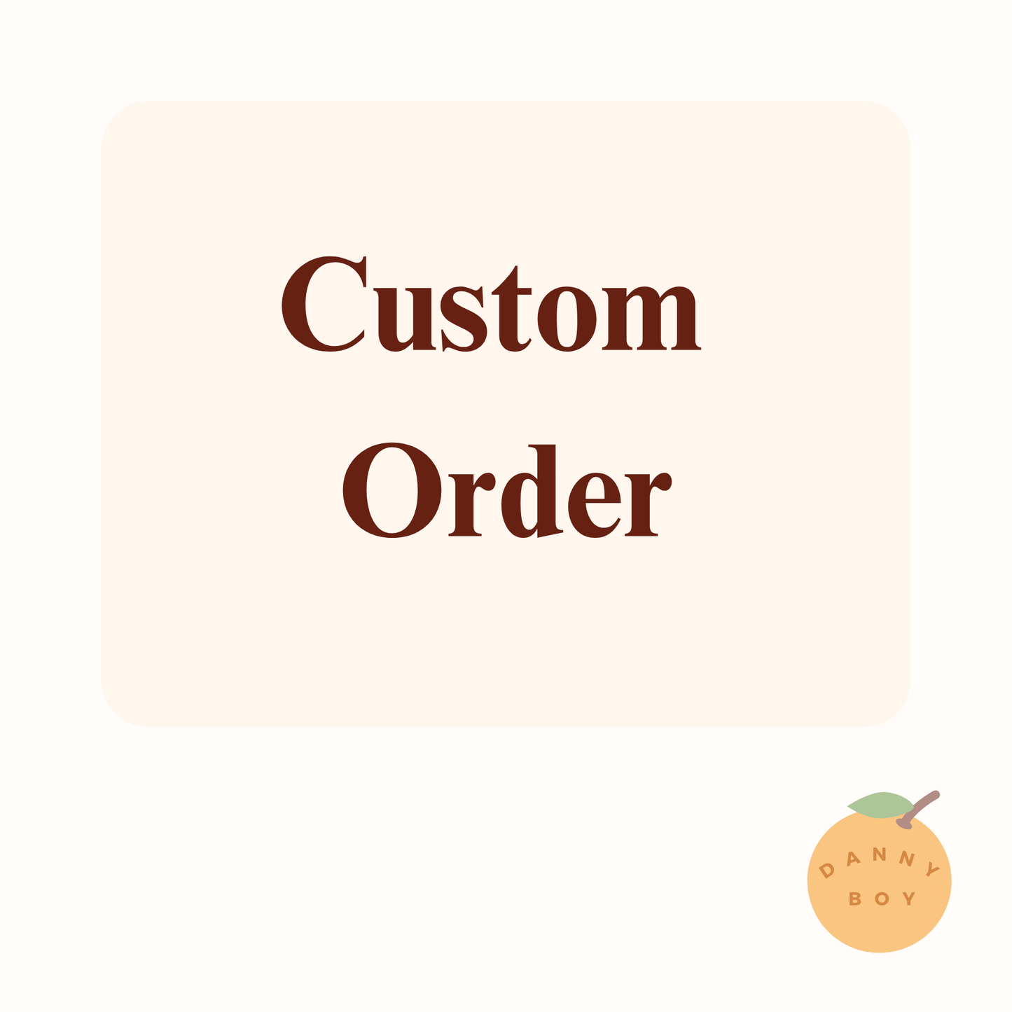 Custom Order